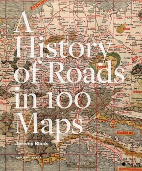 The History of Roads in 100 Maps