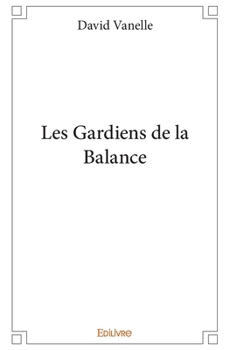 Paperback Les Gardiens de la Balance [French] Book