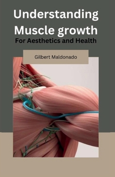 Paperback Understanding Muscle Growth: For Aesthetics and Health Book