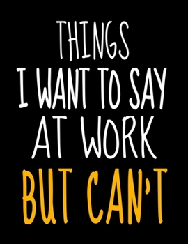 Things I Want To Say At Work But I Can't: 366 Day Daily Planner 2020: Perfect For Coworker Or Office Environment