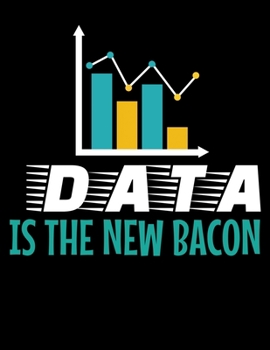 Paperback Data Is The New Bacon: Daily Planner 2020 - Gift For Computer Data Science Related People. Book