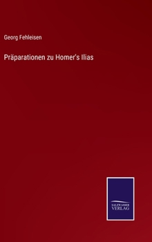 Hardcover Präparationen zu Homer's Ilias [German] Book
