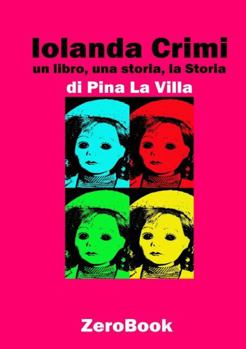 Paperback Iolanda Crimi: un libro, una storia, la Storia [Italian] Book