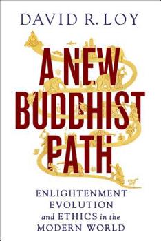 Paperback A New Buddhist Path: Enlightenment, Evolution, and Ethics in the Modern World Book