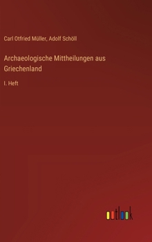 Hardcover Archaeologische Mittheilungen aus Griechenland: I. Heft [German] Book