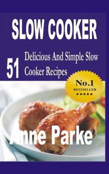 Paperback Slow Cooker: 51 delicious and simple slow cooker recipes Book