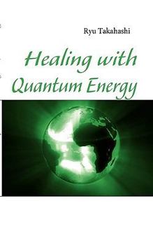 Paperback Healing with Quantum Energy Book