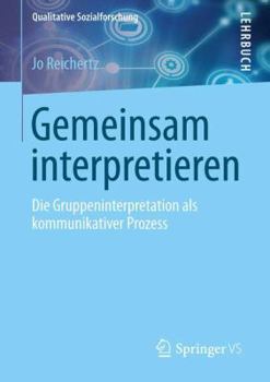 Paperback Gemeinsam Interpretieren: Die Gruppeninterpretation ALS Kommunikativer Prozess [German] Book