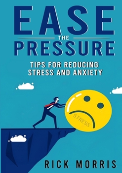 Paperback Ease the Pressure: Tips for Reducing Stress and Anxiety Book