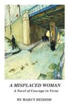 Paperback A Misplaced Woman: A Novel of Courage in Verse Book