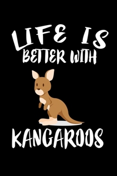 Paperback Life Is Better With Kangaroos: Animal Nature Collection Book