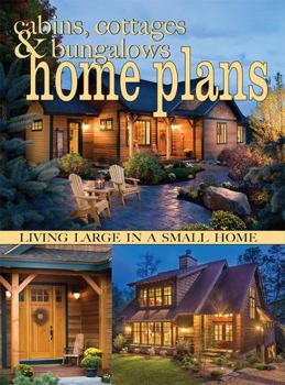 Paperback Cabins, Cottages & Bungalows Home Plans: Living Large In A Small Home Book