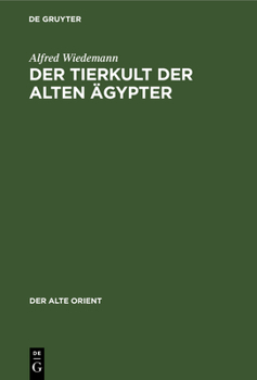 Hardcover Der Tierkult Der Alten Ägypter [German] Book