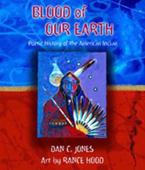 Paperback Blood of Our Earth: Poetic History of the American Indian Book