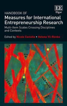 Handbook of Measures for International Entrepreneurship Research: Multi-Item Scales Crossing Disciplines and Contexts