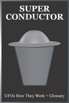 Paperback Super Conductor: UFOs How They Work Book