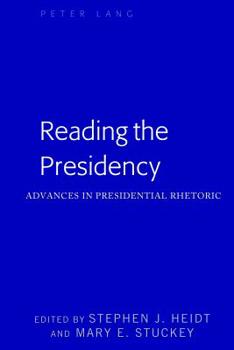 Paperback Reading the Presidency: Advances in Presidential Rhetoric Book