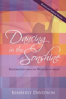 Paperback Dancing in the Sonshine (Revised and Updated Version): Restoration from the Wounds of Abuse Book