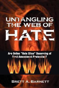 Hardcover Untangling the Web of Hate: Are Online Hate Sites Deserving of First Amendment Protection? Book
