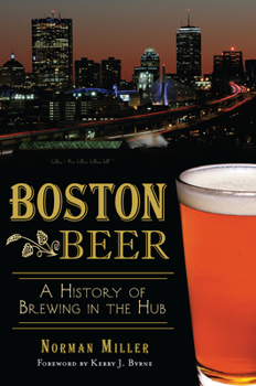 Paperback Boston Beer: A History of Brewing in the Hub Book