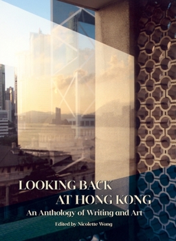 Paperback Looking Back at Hong Kong: An Anthology of Writing and Art Book