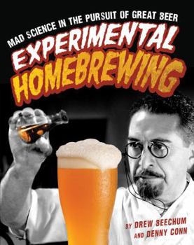 Paperback Experimental Homebrewing: Mad Science in the Pursuit of Great Beer Book