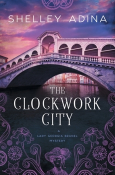 Paperback The Clockwork City: A steampunk adventure mystery Book
