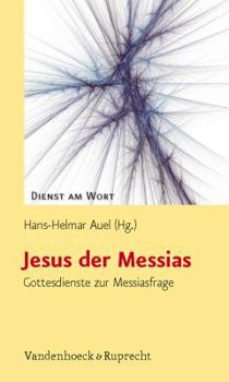 Paperback Jesus Der Messias: Gottesdienste Zur Messiasfrage [German] Book