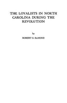 Paperback Loyalists in North Carolina During the Revolution Book