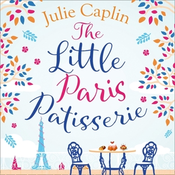 The Little Paris Patisserie - Book #3 of the Romantic Escapes