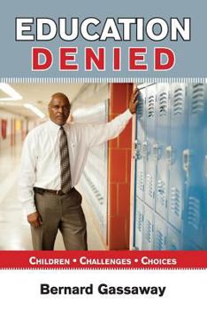 Paperback Education Denied: Children, Challenges, Choices Book