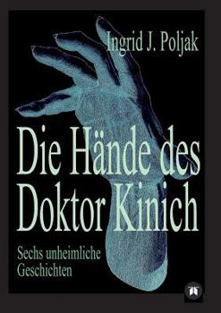 Paperback Die Hände des Doktor Kinich: Sechs unheimliche Geschichten [German] Book