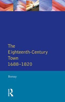 Paperback The Eighteenth-Century Town: A Reader in English Urban History 1688-1820 Book