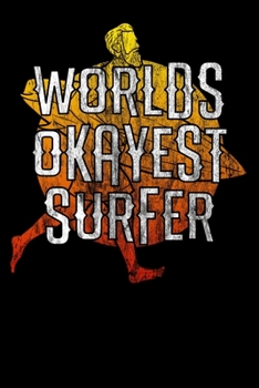 Paperback Worlds Okayest Surfer: 6x9 Notebook dotgridded Book
