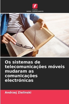 Paperback Os sistemas de telecomunicações móveis mudaram as comunicações electrónicas [Portuguese] Book