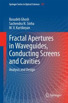 Hardcover Fractal Apertures in Waveguides, Conducting Screens and Cavities: Analysis and Design Book