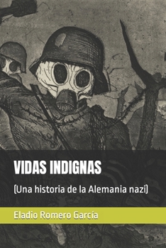 Paperback Vidas Indignas: (Una historia de la Alemania nazi) [Spanish] Book