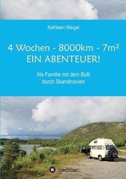 Paperback 4 Wochen - 8.000km - 7m² - Ein Abenteuer! [German] Book