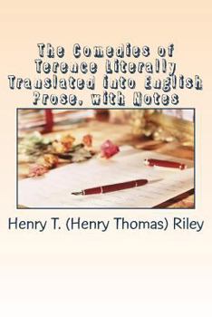 Paperback The Comedies of Terence Literally Translated into English Prose, with Notes Book