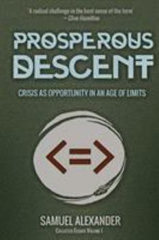 Paperback Prosperous Descent: Crisis as Opportunity in an Age of Limits Book