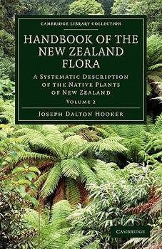 Paperback Handbook of the New Zealand Flora: A Systematic Description of the Native Plants of New Zealand and the Chatham, Kermadec's, Lord Auckland's, Campbell Book