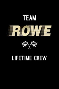 Team Rowe Lifetime Crew: Personalized Name Journal Notebook Blank Lined Personal Diary Planner Gifts For Men and Women