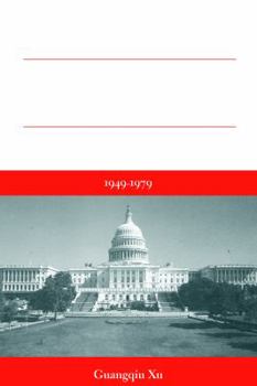 Hardcover Congress and the U.S.-China Relationship 1949-1979 Book