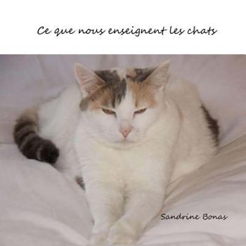 Paperback Ce que nous enseignent les chats [French] Book