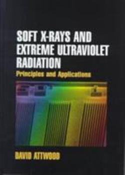 Hardcover Soft X-Rays and Extreme Ultraviolet Radiation: Principles and Applications Book