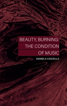 Paperback Beauty, Burning: The Condition of Music Book