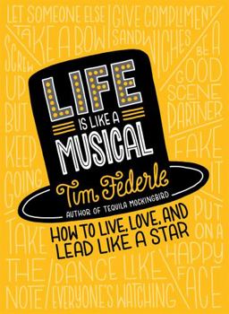 Hardcover Life Is Like a Musical: How to Live, Love, and Lead Like a Star Book