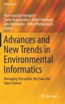 Hardcover Advances and New Trends in Environmental Informatics: Managing Disruption, Big Data and Open Science Book