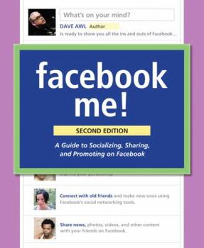 Paperback Facebook Me!: A Guide to Socializing, Sharing, and Promoting on Facebook Book