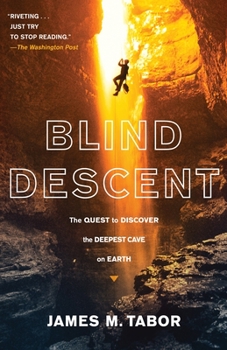 Paperback Blind Descent: The Quest to Discover the Deepest Cave on Earth Book